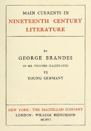 [Gutenberg 48042] • Main Currents in Nineteenth Century Literature - 6. Young Germany